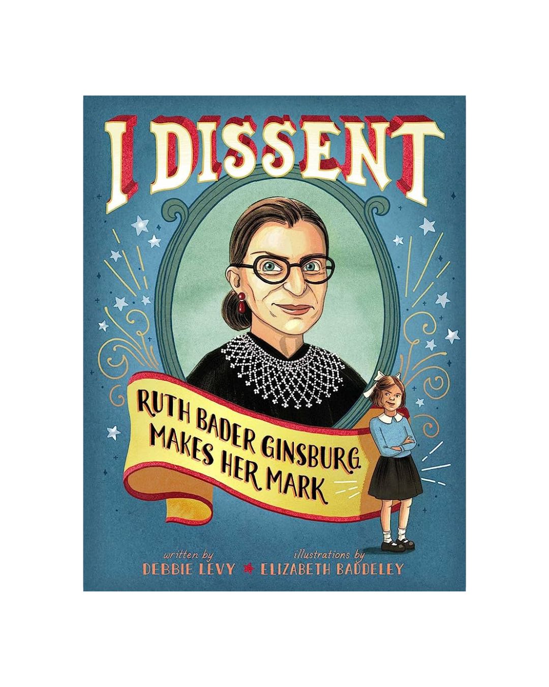 I Dissent - Ruth Bader Ginsburg Makes Her Mark - Ellie & Becks Co.