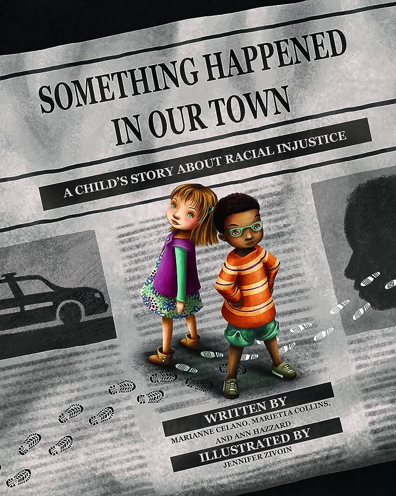 Something Happened in Our Town: A Child's Story About Racial Injustice - Ellie & Becks Co.
