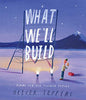 What We'll Build- Plans For Our Together Future - Ellie & Becks