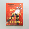 I Am Every Good Thing - Ellie & Becks Co.